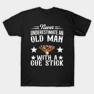 Never Underestimate An Old Man With A Cue Stick T-Shirt